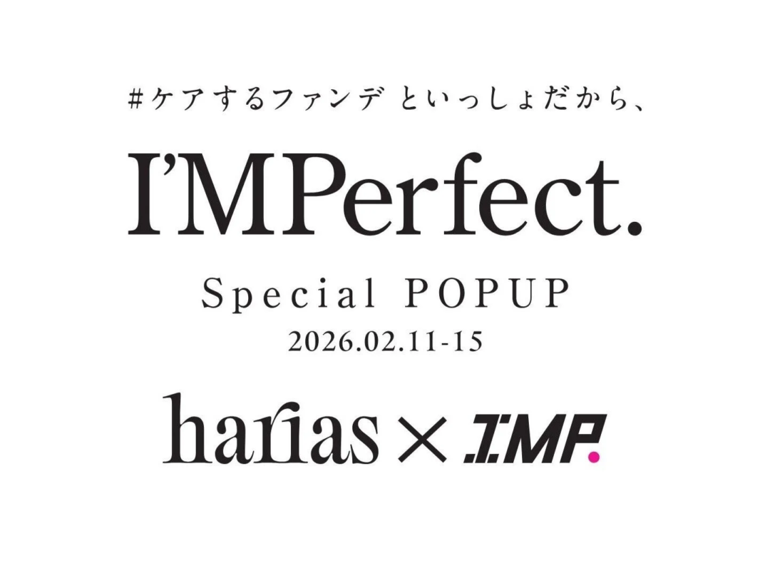 HARIAS×IMP. I'MPerfect. Special POPUP