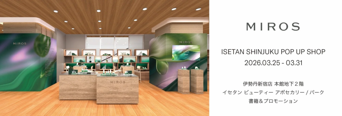 MIROS 伊勢丹新宿 POP UP SHOP