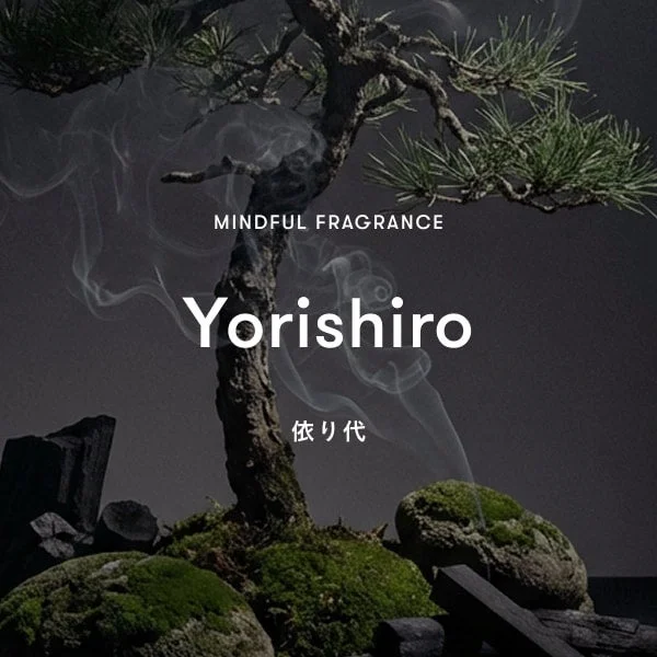 Yorishiro(依り代)香調