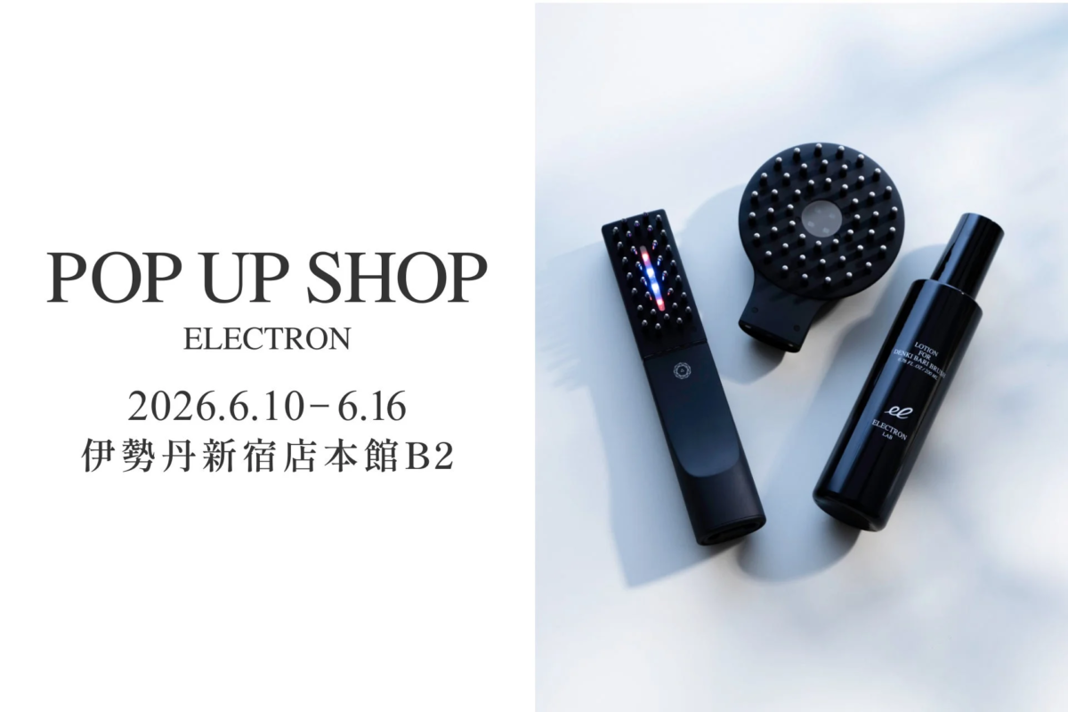 POP UP SHOP ELECTRON 2026.6.10 - 6.16 伊勢丹新宿店本館B2